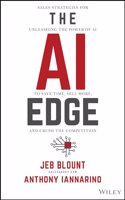 The AI Edge: Sales Strategies for Unleashing the P ower of AI to Save Time, Sell More, and Crush the Competition