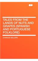 Tales from the Lands of Nuts and Grapes (Spanish and Portuguese Folklore)