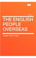 The English People Overseas Volume 1