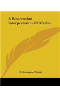 Rosicrucian Interpretation of Merlin