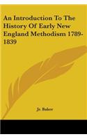 Introduction To The History Of Early New England Methodism 1789-1839