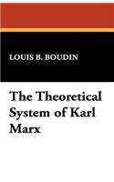 The Theoretical System of Karl Marx