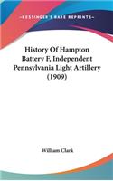 History Of Hampton Battery F, Independent Pennsylvania Light Artillery (1909)