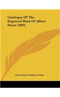 Catalogue Of The Engraved Work Of Albert Durer (1893)