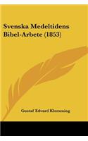 Svenska Medeltidens Bibel-Arbete (1853)