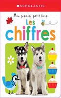Apprendre Avec Scholastic: Mon Premier Petit Livre: Les Chiffres