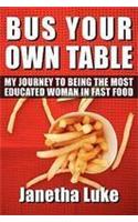 Bus Your Own Table: My Journey to Being the Most Educated Woman in Fast Food(English)