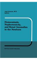 Homeostasis, Nephrotoxicity, and Renal Anomalies in the Newborn