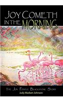 Joy Cometh in the Morning