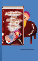 Brian Brown Bear and the Strange Horrid Smell