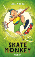 Skate Monkey: Kidnap: (High/Low)
