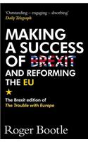 Making a Success of Brexit and Reforming the EU