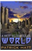 Not So Singular World