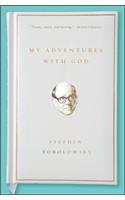 My Adventures with God