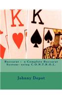 Baccarat - a Complete Baccarat System- using C.O.N.T.R.O.L.
