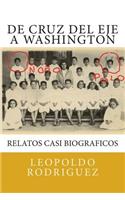 De Cruz del Eje a Washington