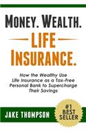 Money. Wealth. Life Insurance.