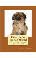 I Want A Pet Tibetan Spaniel: Fun Learning Activities(English)
