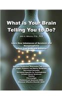 What Is Your Brain Telling You to Do?