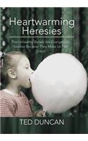 Heartwarming Heresies