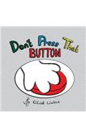 Don't Press That Button: (English)