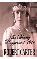 Deadly Playground 1914