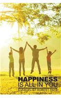 Happiness Is All In You