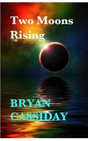 Two Moons Rising