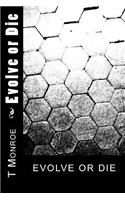 Evolve or Die