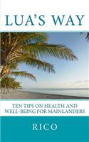 Lua's Way: Ten Tips on Health and Well-Being for Mainlanders