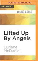 Lifted Up by Angels: (Angels Trilogy)