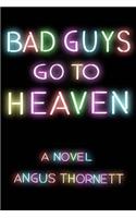 Bad Guys Go to Heaven