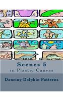 Scenes 5: (Scenes in Plastic Canvas)