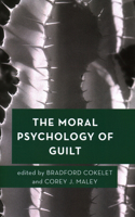 Moral Psychology of Guilt