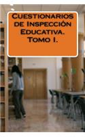 Cuestionarios de Inspección Educativa. Tomo I.