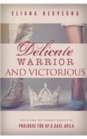 Delicate Warrior and Victorious