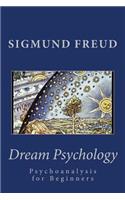Dream Psychology: Psychoanalysis for Beginners