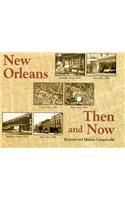 New Orleans Then and Now