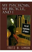 My Psychosis, My Bicycle, and I: The Self-Organization of Madness