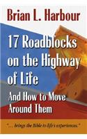17 Roadblocks on the Highway of Life