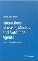 Interactions of Yeasts, Moulds, and Antifungal Agents: How to Detect Resistance