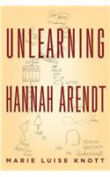 Unlearning With Hannah Arendt