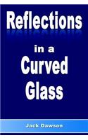 Reflections in a Curved Glass