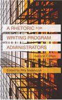 A Rhetoric for Writing Program Administrators (2nd Edition): (Writing Program Administration)