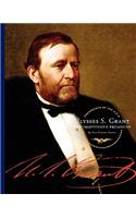 Ulysses S. Grant: (Presidents of the U.S.A.)
