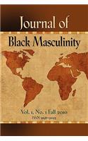 JOURNAL OF BLACK MASCULINITY - Volume 1, No. 1 - Fall 2010