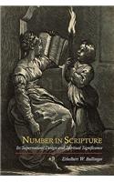 Number in Scripture: Its Supernatural Design and Spiritual Significance