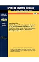 Outlines & Highlights for Worlds of Music: An Introduction to the Music of the Worlds Peoples by Jeff Todd Titon, David Locke, David P. McAllester, Timothy J. Cooley, Anne K. Rasmussen(English)