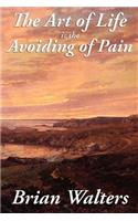 Art of Life Is the Avoiding of Pain