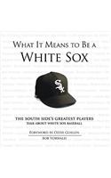 What It Means to Be a White Sox